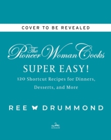 【预订】The Pioneer Woman Cooks--Super Easy!: 120 Shortcut Recipes for Dinners, Desserts, and More 9780062962768