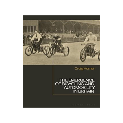 [预订]The Emergence of Bicycling and Automobility in Britain 9781350214569