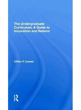 预订 The Undergraduate Curriculum: A Guide To Innovation And Reform 本科课程：创新改革指南（重印版）: 9780367312350
