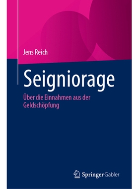 预订 Seigniorage: Über Die Einnahmen Aus Der Geldschöpfung: 9783031478987