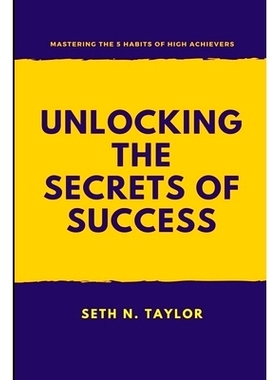 预订 Unlocking the Secrets of Success: Mastering the 5 Habits of High Achievers: 9798389784895