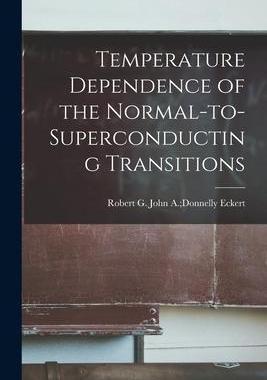[预订]Temperature Dependence of the Normal-to-superconducting Transitions 9781015079588
