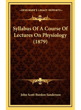 预订 Syllabus Of A Course Of Lectures On Physiology (1879): 9781165831142