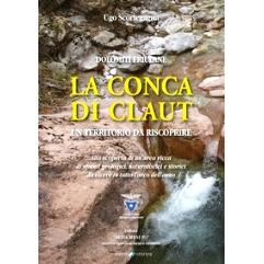预订 La conca di Claut : un territorio da riscoprire : alla scoperta di un’area ricca di spunti geologici, naturalistic