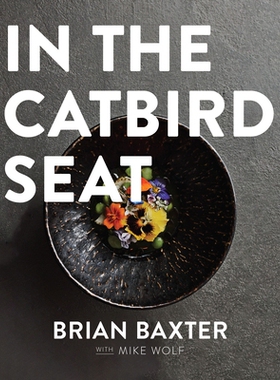 预订 In the Catbird Seat: A Nashville Chef’s Journey at the Convergence of Art and Cuisine: 9781684427086