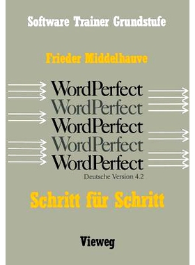 预订 Word Perfect Schritt für Schritt: Für alle Versionen bis einschließlich Word Perfect 4.2: 9783528046439