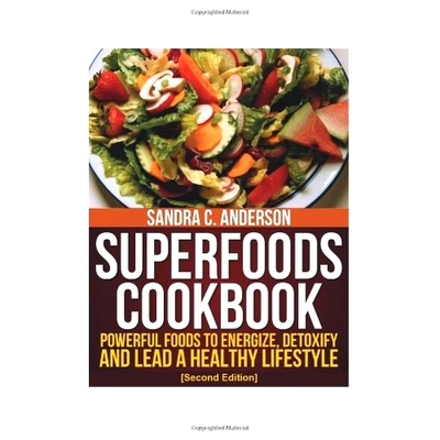 预订 Superfoods Cookbook [Second Edition]: Powerful Foods to Energize, Detoxify, and Lead a Healthy Lifestyle