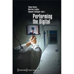 Performance 9783837633559 the Cultures Studies and Performativity Digital Performing 预订