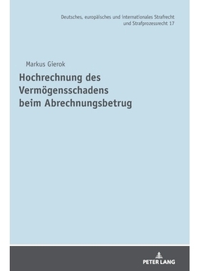 预订 Hochrechnung des Vermögensschadens beim Abrechnungsbetrug: 9783631860106