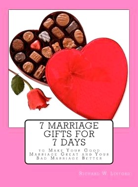 预订 7 Marriage Gifts for 7 Days: To make your good marriage great or your bad marriage better.: 9781575740249
