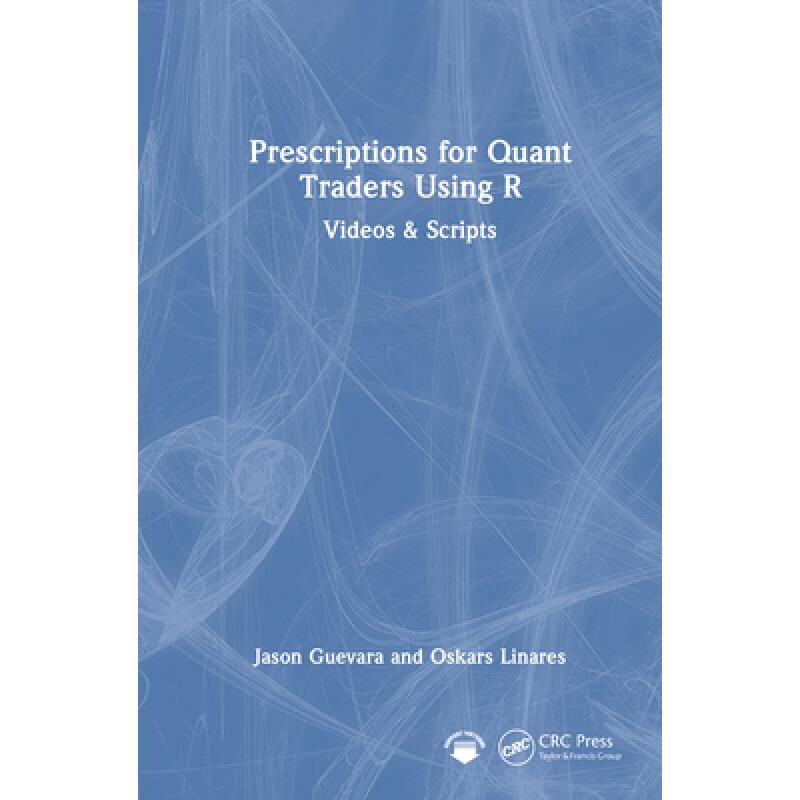 预订 Prescriptions for Quant Traders Using R Videos & Scripts 使用 R 的量化交易者实战指南：视频与脚本 9781032972268