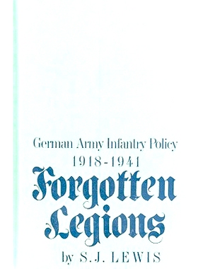 预订 Forgotten Legions: German Army Infantry Policy 1918-1941: 9780275902353