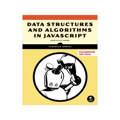 [预订]Data Structures and Algorithms in JavaScript 9781718502628