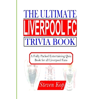 预订 The Ultimate Liverpool FC Trivia Book: A fully packed entertaining quiz book for all Liverpool fans: 9798481144757