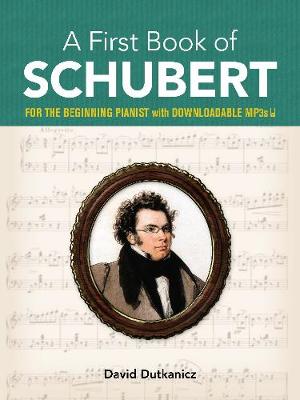 【预订】A First Book of Schubert: For the Beginning Pianist with Downloadable Mp3s