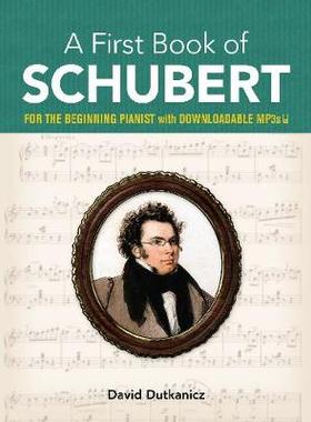 【预订】A First Book of Schubert: For the Beginning Pianist with Downloadable Mp3s