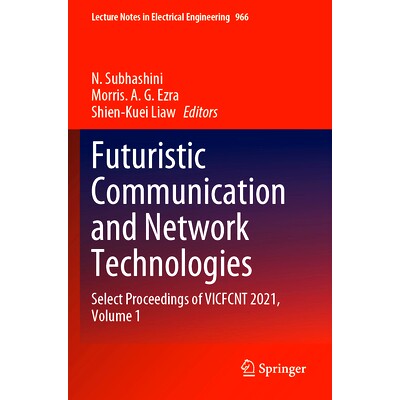预订 Futuristic Communication and Network Technologies: Select Proceedings of VICFCNT 2021, Volume 1 未来通信与网络技术
