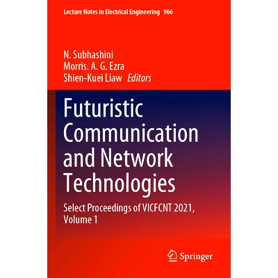 预订 Futuristic Communication and Network Technologies: Select Proceedings of VICFCNT 2021, Volume 1 未来通信与网络技术