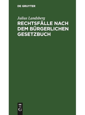 预订 Rechtsfälle nach dem Bürgerlichen Gesetzbuch: Mit §§-citaten für Übungen und Vorträge und zum Sebststudium:
