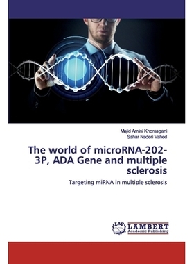 预订 The world of microRNA-202-3P, ADA Gene and multiple sclerosis: Targeting miRNA in multiple sclerosis: 9786202555234