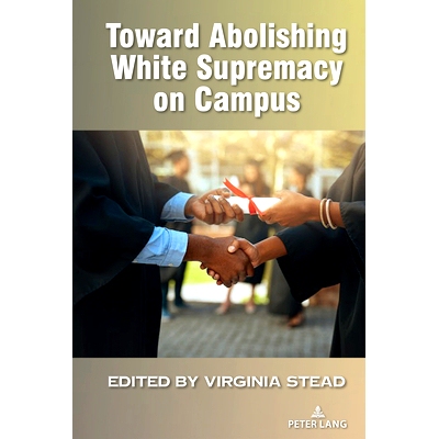 预订 Toward Abolishing White Supremacy on Campus 废除校园白人*上主义: 9781636672403