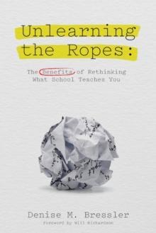 [预订]Unlearning the Ropes: The Benefits of Rethinking what School Teaches You 9781645041726