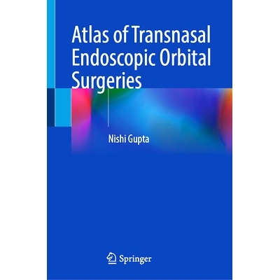 预订 Atlas of Transnasal Endoscopic Orbital Surgeries 经鼻内窥镜眼眶手术图谱: 9789819762132