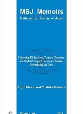 [预订]Collapsing K3 Surfaces, Tropical Geometry and Moduli Compactifications of Satake, Morgan-Shalen Type 9784864971041