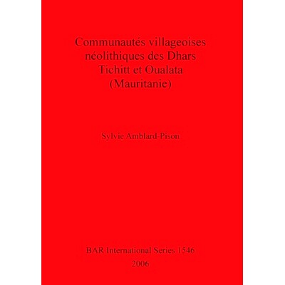 预订 Communautés villageoises néolithiques des Dhars Tichitt et Oualata (Mauritanie) 达尔斯蒂希特和瓦拉塔的新石器时代