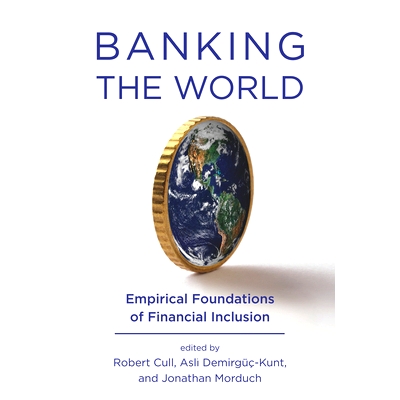 预订 Banking the World: Empirical Foundations of Financial Inclusion 银行服务世界：金融包容性的实证基础: 9780262544016