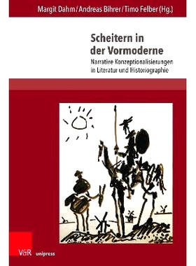 预订 Scheitern in der Vormoderne: Narrative Konzeptionalisierungen in Literatur und Historiographie 前现代时代的失败：文
