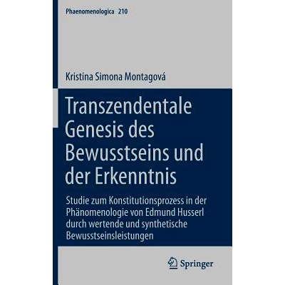 预订 Transzendentale Genesis des Bewusstseins und der Erkenntnis: Studie zum Konstitutionsprozess in der Phänomenologie