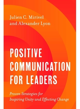 预订 Positive Communication for Leaders: Proven Strategies for Inspiring Unity and Effecting Change *的积极沟通：激发团