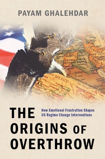 【预订】The Origins of Overthrow 9780190695859