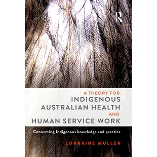 Indigenous and for Knowledge 978 预订 Connecting Australian Theory Service Human Health Practice Work