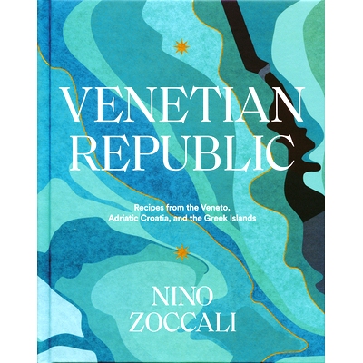 预订 Venetian Republic: Recipes from the Veneto, Adriatic Croatia, and the Greek Islands: 9781623719432
