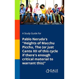 Neruda’s XII Picchu Macchu Study There’s 预订 The Pablo Guide Canto for This Cycle Just Enoug Heights