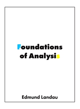 预订 Foundations of Analysis: The Arithmetic of Whole, Rational, Irrational and Complex Numbers: 9781950217083