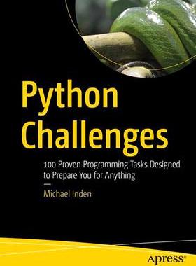 [预订]Python Challenges: 100 Proven Programming Tasks Designed to Prepare You for Anything 9781484273975
