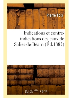 预订 Indications et contre-indications des eaux de Salies-de-Béarn Salies-de-Béarn 水的适应症和禁忌症: 9782013086158