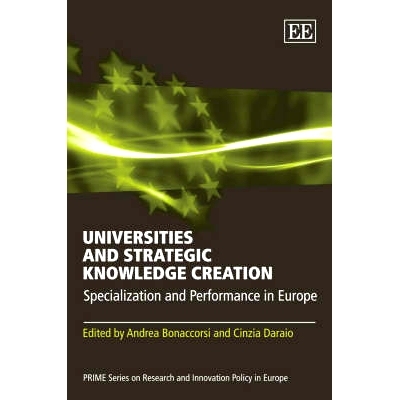 预订 Universities and Strategic Knowledge Creation: Specialization and Performance in Europe 大学与战略知识创造：欧洲的