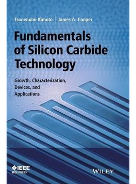 预订 Fundamentals of Silicon Carbide Technology: Growth, Characterization, Devices, and Applications: Growth, Characteri