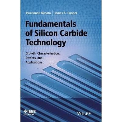 预订 Fundamentals of Silicon Carbide Technology: Growth, Characterization, Devices, and Applications: Growth, Characteri