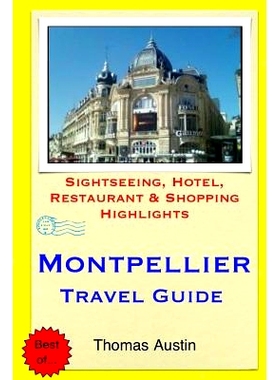 预订 Montpellier Travel Guide: Sightseeing, Hotel, Restaurant & Shopping Highlights: 9781505461688