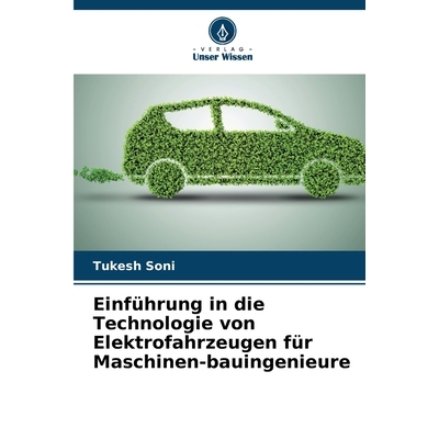 预订 Einführung in die Technologie von Elektrofahrzeugen für Maschinen-bauingenieure: DE: 9786209104145