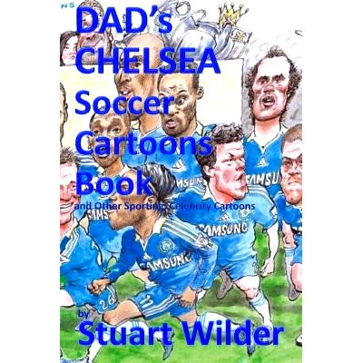 预订 DAD’S CHELSEA Soccer Cartoons Book and Other Sporting, Celebrity Cartoons: 9781533370341