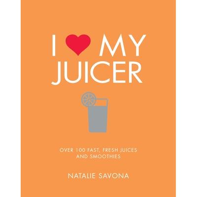 预订 I Love My Juicer: Over 100 Fast, Fresh Juices and Smoothies我爱我的榨汁机：超过 100 种快速、新鲜的果汁和冰沙: 97818