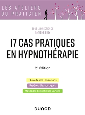预订 17 cas pratiques en hypnothérapie : pluralité des indications, repères diagnostiques, méthodes hypnotiques vari