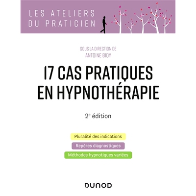 预订 17 cas pratiques en hypnothérapie : pluralité des indications, repères diagnostiques, méthodes hypnotiques vari