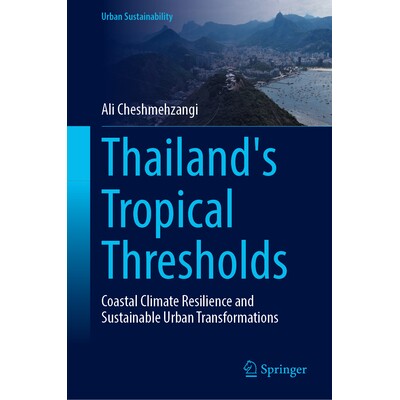 预订 Thailand’s Tropical Thresholds: Coastal Climate Resilience and Sustainable Urban Transformations 泰国热带门槛：沿